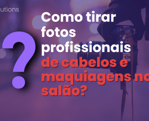 Como tirar fotos profissionais de cabelos e maquiagens no salão?