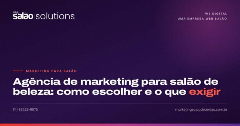 Agência de marketing para salão de beleza: como escolher e o que exigir