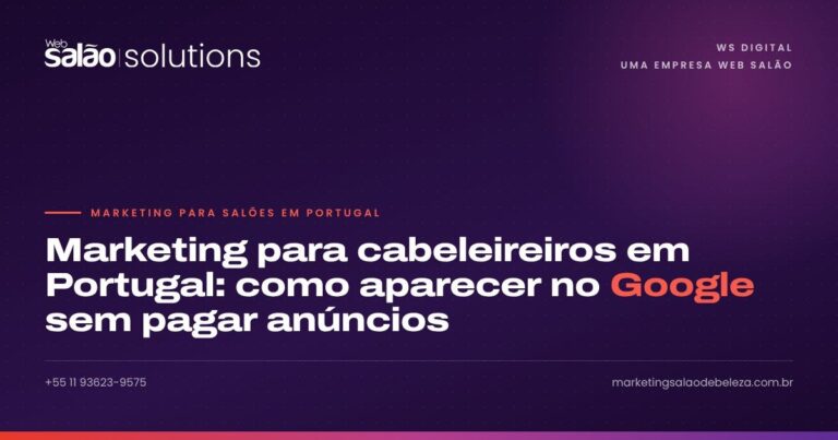 Marketing para cabeleireiros em Portugal: como aparecer no Google sem pagar anúncios