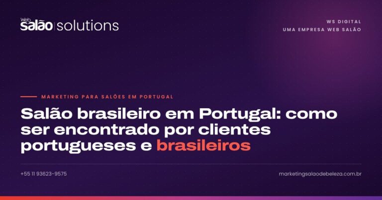Salão brasileiro em Portugal: como ser encontrado por clientes portugueses e brasileiros
