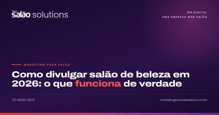 Como divulgar salão de beleza em 2026: o que funciona de verdade