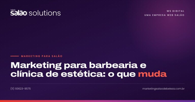 Marketing para barbearia e clínica de estética: o que muda